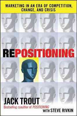 Seller image for Repositioning : Marketing In An Era of Competition, Change, and Crisis for sale by GreatBookPricesUK