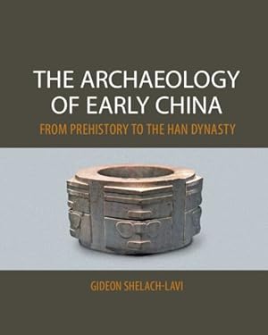 Seller image for Archaeology of Early China : From Prehistory to the Han Dynasty for sale by GreatBookPricesUK
