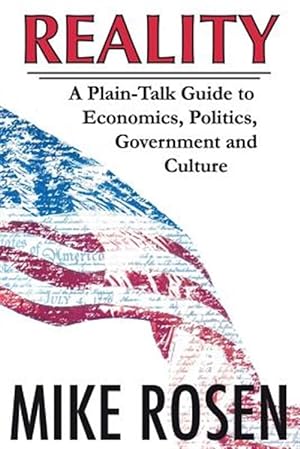 Immagine del venditore per Reality: A Plain-Talk Guide to Economics, Politics, Government and Culture venduto da GreatBookPricesUK