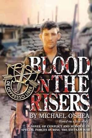 Bild des Verkufers fr Blood on the Risers : A Novel of Conflict and Survival in Special Forces During the Vietnam War zum Verkauf von GreatBookPricesUK