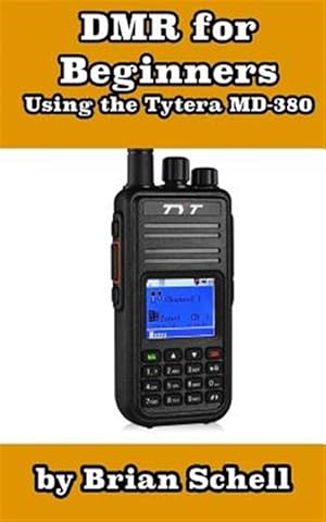 Imagen del vendedor de Dmr for Beginners : Using the Tytera Md-380 a la venta por GreatBookPricesUK
