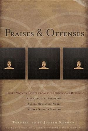 Bild des Verkufers fr Praises & Offenses : Three Women Poets from the Dominican Republic zum Verkauf von GreatBookPricesUK