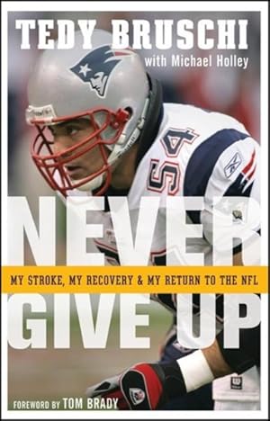 Seller image for Never Give Up : My Stroke, My Recovery, and My Return to the NFL for sale by GreatBookPricesUK