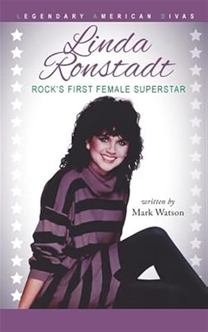 Bild des Verkufers fr Linda Ronstadt: Rock's First Female Superstar zum Verkauf von GreatBookPricesUK