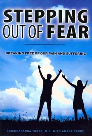 Seller image for Stepping Out of Fear : Breaking Free of Our Pain and Suffering for sale by GreatBookPricesUK