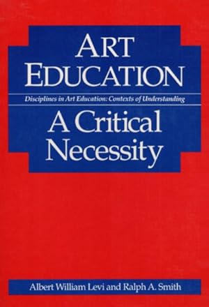 Image du vendeur pour Art Education : A Critical Necessity mis en vente par GreatBookPricesUK