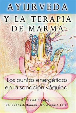 Imagen del vendedor de Ayurveda Y La Terapia De Marma : Los Puntos Energeticos En La Sanacion Yoguica -Language: spanish a la venta por GreatBookPricesUK