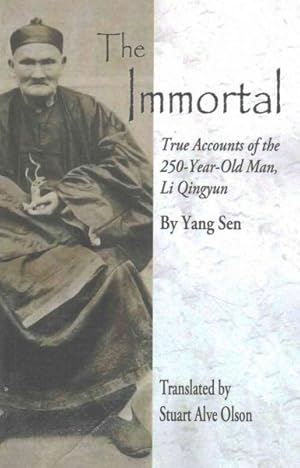 Immagine del venditore per Immortal : True Accounts of the 250-Year-Old Man, Li Qingyun venduto da GreatBookPricesUK