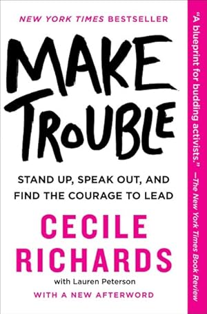 Seller image for Make Trouble : Stand Up, Speak Out, and Find the Courage to Lead for sale by GreatBookPricesUK