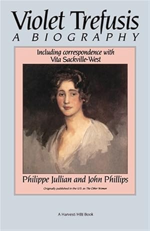 Image du vendeur pour Violet Trefusis : A Biography, Including Correspondence With Vita Sackville-West mis en vente par GreatBookPricesUK