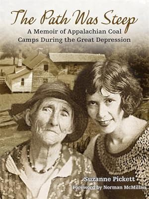 Seller image for Path Was Steep : A Memoir of Appalachian Coal Camps During the Great Depression for sale by GreatBookPricesUK