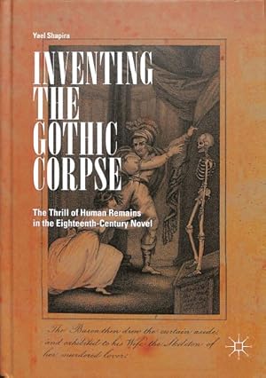 Bild des Verkufers fr Inventing the Gothic Corpse : The Thrill of Human Remains in the Eighteenth-century Novel zum Verkauf von GreatBookPricesUK