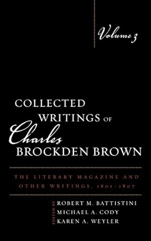 Bild des Verkufers fr Collected Writings of Charles Brockden Brown : The Literary Magazine and Other Writings, 1801-1807 zum Verkauf von GreatBookPricesUK