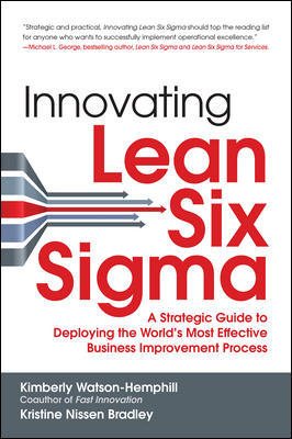 Immagine del venditore per Innovating Lean Six Sigma : A Strategic Guide to Deploying the World's Most Effective Business Improvement Process venduto da GreatBookPricesUK