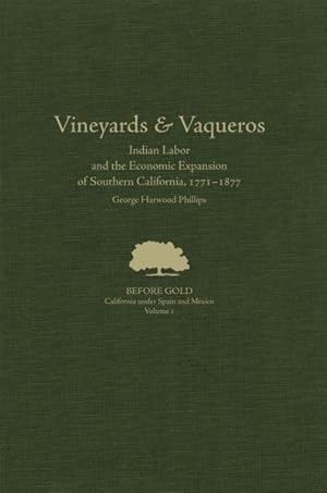 Image du vendeur pour Vineyards & Vaqueros : Indian Labor and the Economic Expansion of Southern California, 1771-1877 mis en vente par GreatBookPricesUK