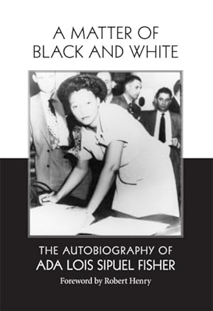 Imagen del vendedor de Matter of Black and White : The Autobiography of Ada Lois Sipuel Fisher a la venta por GreatBookPricesUK