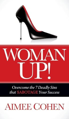 Seller image for Woman Up : Overcome the 7 Deadly Sins That Sabotage Your Success for sale by GreatBookPricesUK