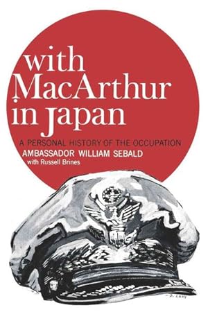 Imagen del vendedor de With Macarthur in Japan : A Personal History of the Occupation a la venta por GreatBookPricesUK