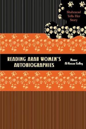 Seller image for Reading Arab Women's Autobiographies : Shahrazad Tells Her Story for sale by GreatBookPricesUK
