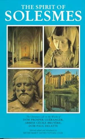 Image du vendeur pour Spirit of Solesmes : Dom Prosper Gueranger (1805-75) : Abbess Cecile Bruyere (1845-1909) : Dom Paul Delatte (1848-1937) mis en vente par GreatBookPricesUK