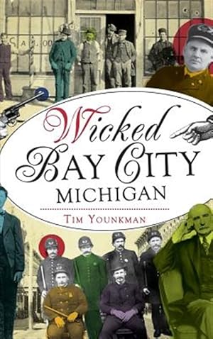 Seller image for Wicked Bay City, Michigan for sale by GreatBookPricesUK