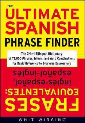 Seller image for The Ultimate Spanish Phrase Finder : Frases Equivalente: Ingles-espanol, Espanol-ingles for sale by GreatBookPricesUK
