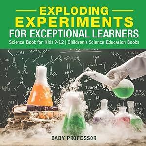 Seller image for Exploding Experiments For Exceptional Learners - Science Book For Kids 9-12 - Children's Science Education Books for sale by GreatBookPricesUK