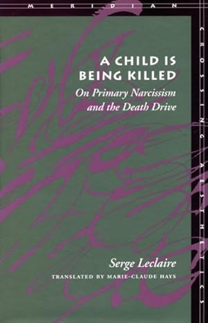 Imagen del vendedor de Child Is Being Killed : On Primary Narcissism and the Death Drive a la venta por GreatBookPricesUK