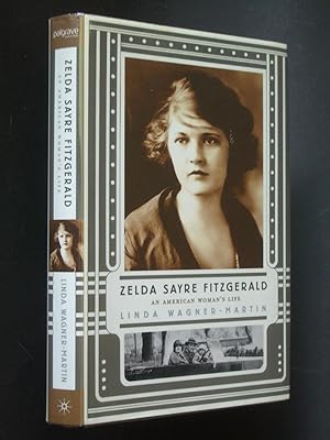 Zelda Sayre Fitzgerald: An American Woman's Life