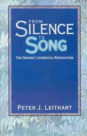 Seller image for From Silence to Song : The Davidic Liturgical Revolution for sale by GreatBookPricesUK