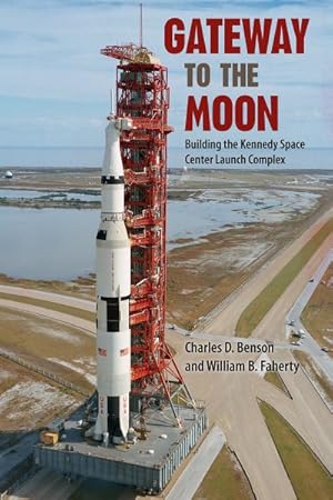 Bild des Verkufers fr Gateway to the Moon : Building the Kennedy Space Center Launch Complex zum Verkauf von GreatBookPricesUK