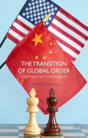 Seller image for Transition of Global Order : Legitimacy and Contestation for sale by GreatBookPricesUK