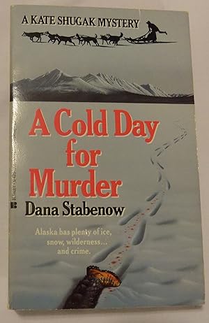 A Cold Day for Murder: A Kate Shugak Mystery