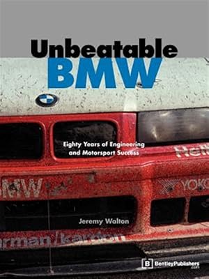 Bild des Verkufers fr Unbeatable BMW: Eighty Years of Engineering and Motorsport Success zum Verkauf von GreatBookPricesUK