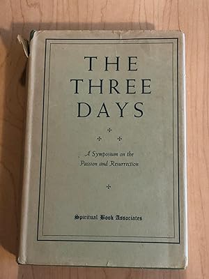 Seller image for The Three Days: A Symposium on the Passion and Resurrection for sale by Bradley Ross Books