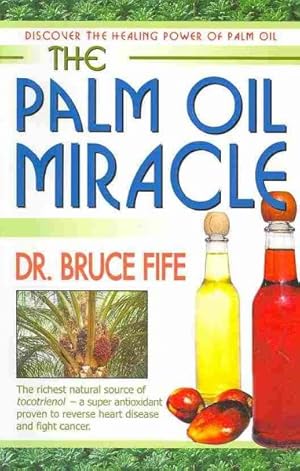 Imagen del vendedor de Palm Oil Miracle : Discover the Healing Power of Palm Oil a la venta por GreatBookPricesUK