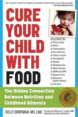 Immagine del venditore per Cure Your Child With Food : The Hidden Connection Between Nutrition and Childhood Ailments venduto da GreatBookPricesUK