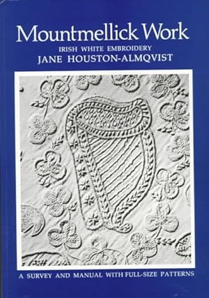 Seller image for Mountmellick Work : Irish White Embroidery : A Survey and Manual With Full Size Patterns for sale by GreatBookPricesUK