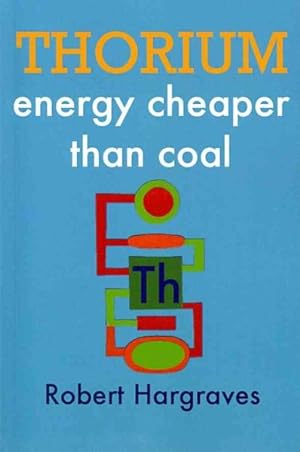 Bild des Verkufers fr Thorium : Energy Cheaper Than Coal zum Verkauf von GreatBookPricesUK
