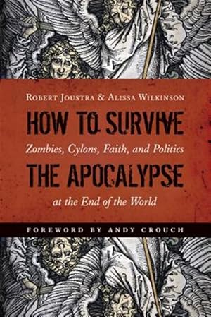 Immagine del venditore per How to Survive the Apocalypse : Zombies, Cylons, Faith, and Politics at the End of the World venduto da GreatBookPricesUK