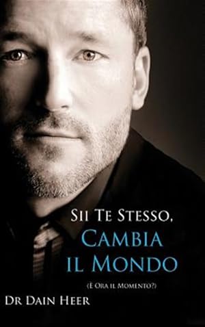 Immagine del venditore per Sii Te Stesso, Cambia Il Mondo -Language: italian venduto da GreatBookPricesUK