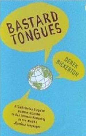 Seller image for Bastard Tongues : A Trailblazing Linguist Finds Clues to Our Common Humanity in the World's Lowliest Languages for sale by GreatBookPricesUK