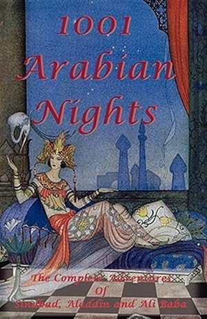 Seller image for 1001 Arabian Nights - the Complete Adventures of Sindbad, Aladdin and Ali Baba : Special Edition for sale by GreatBookPricesUK