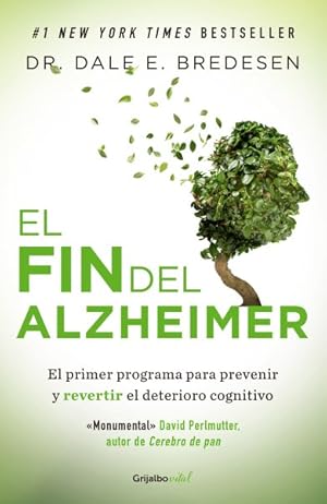 Imagen del vendedor de El fin del Alzheimer/ The End of Alzheimer's : El Primer Programa Para Prevenir Y Revertir El Deterioro Cognitive / the First Program to Prevent and Reverse Cognitive Decline -Language: spanish a la venta por GreatBookPricesUK