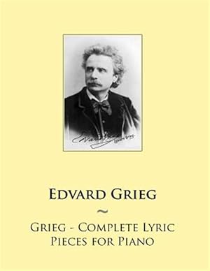 Imagen del vendedor de Grieg - Complete Lyric Pieces for Piano a la venta por GreatBookPricesUK