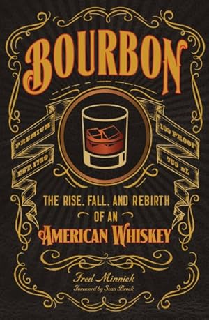 Seller image for Bourbon : The Rise, Fall, and Rebirth of an American Whiskey for sale by GreatBookPricesUK