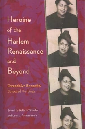 Imagen del vendedor de Heroine of the Harlem Renaissance and Beyond : Gwendolyn Bennett  s Selected Writings a la venta por GreatBookPricesUK