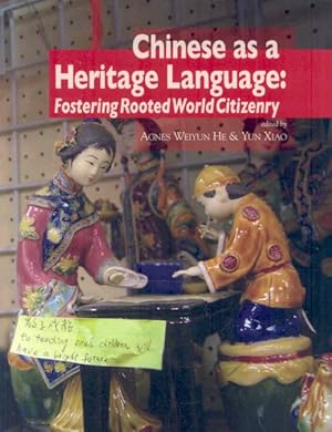 Imagen del vendedor de Chinese as a Heritage Language : Fostering Rooted World Citizenry a la venta por GreatBookPricesUK