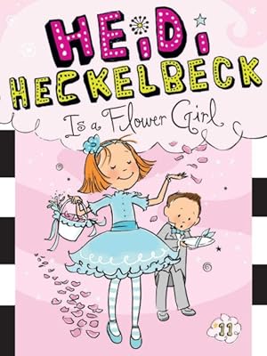 Imagen del vendedor de Heidi Heckelbeck Is a Flower Girl a la venta por GreatBookPricesUK