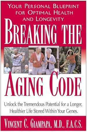 Seller image for Breaking the Aging Code : Maximizing Your DNA Function Foroptimal Health and Longevity for sale by GreatBookPricesUK